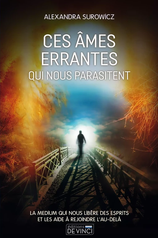 Ces âmes errantes qui nous parasitent - Alexandra Surowicz, Philippe Durant - De Vinci Editions