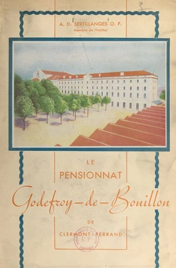 Le pensionnat Godefroy-de-Bouillon de Clermont-Ferrand (1849-1945)