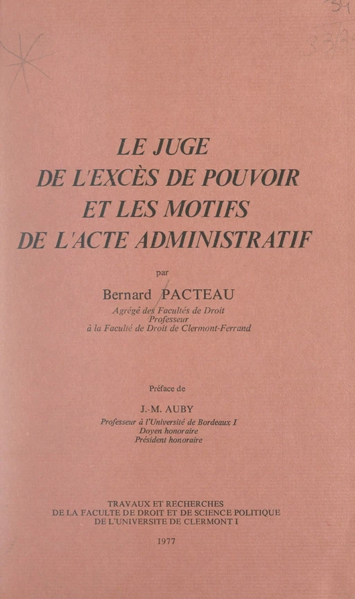 Le juge de l'excès de pouvoir et les motifs de l'acte administratif - Bernard Pacteau - FeniXX réédition numérique