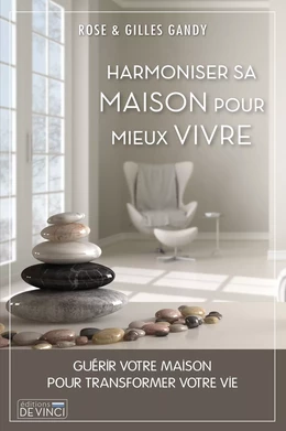 Harmoniser sa maison pour vivre mieux