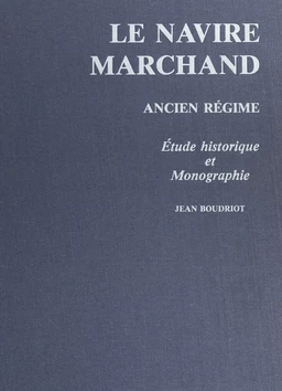 Le navire marchand : Ancien régime