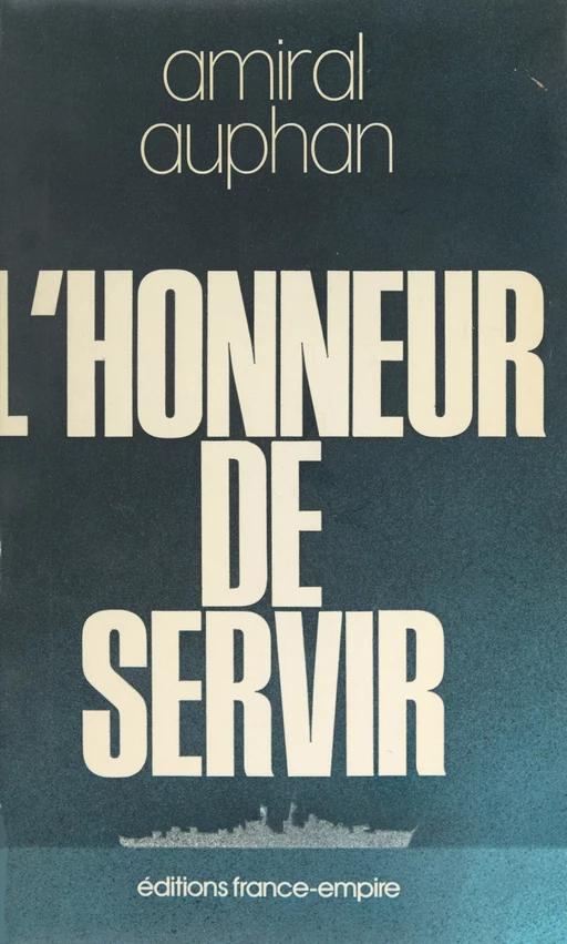 L'honneur de servir - Paul Auphan - FeniXX réédition numérique