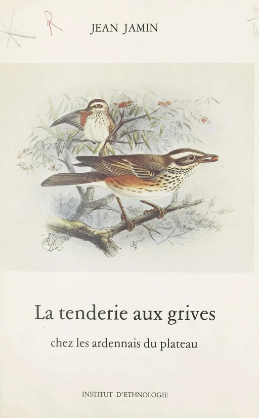 La tenderie aux grives chez les Ardennais du plateau - Jean Jamin - FeniXX réédition numérique