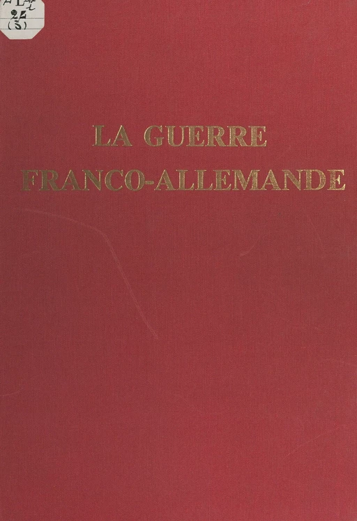 L'expédition du Mexique (1861-1867) et la Guerre franco-allemande (1870-1871) - Paul Willing - FeniXX réédition numérique