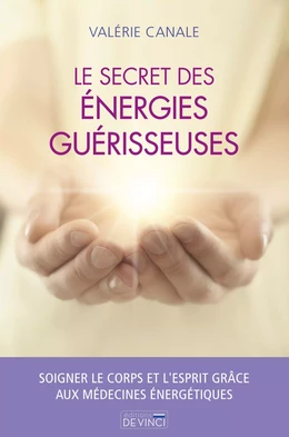 Le secret des énergies guérisseuses