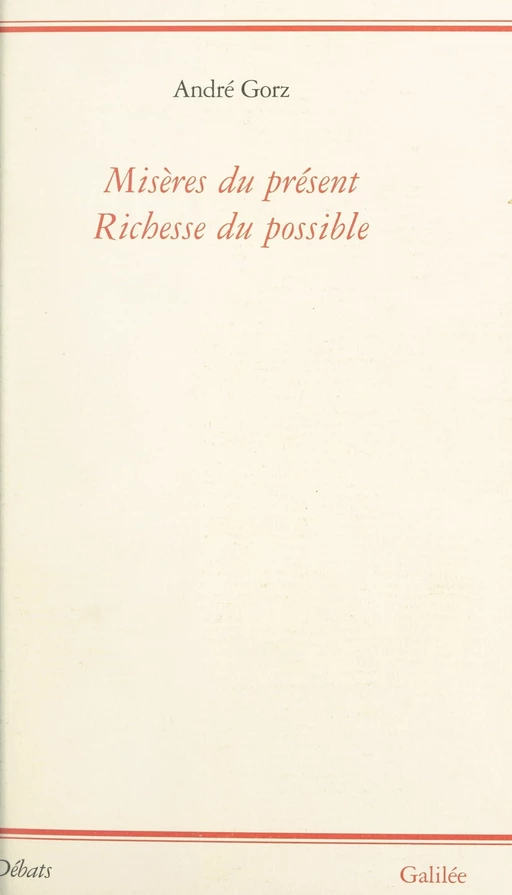 Misères du présent, richesse du possible - André Gorz - FeniXX réédition numérique