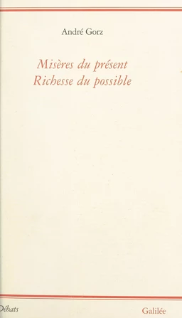 Misères du présent, richesse du possible