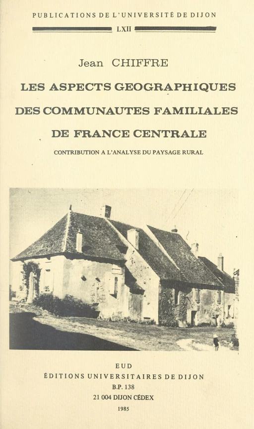 Les aspects géographiques des communautés familiales de France centrale - Jean Chiffre - FeniXX réédition numérique