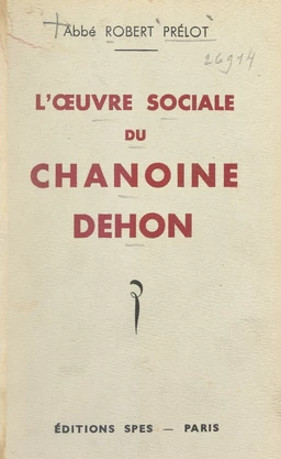 L'œuvre sociale du chanoine Dehon