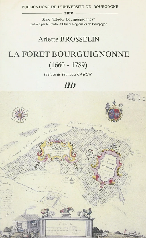 La forêt bourguignonne (1660-1789) - Arlette Brosselin - FeniXX réédition numérique