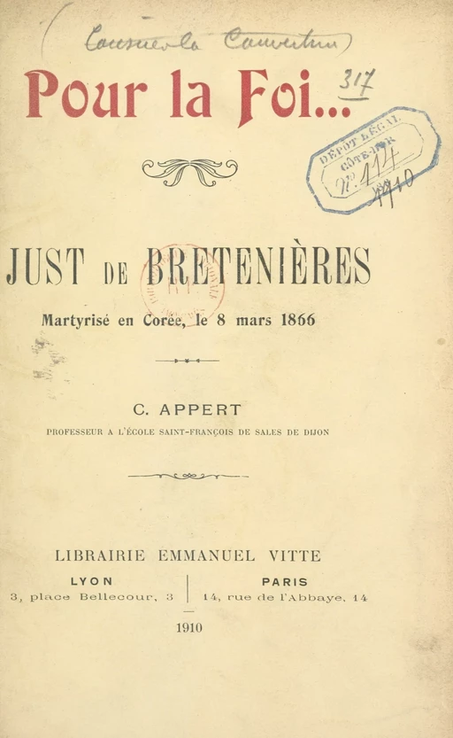 Pour la foi... Un témoin de Jésus-Christ au XIXe siècle : Just de Bretenières, martyrisé en Corée le 8 mars 1866 - Claude Appert - FeniXX réédition numérique