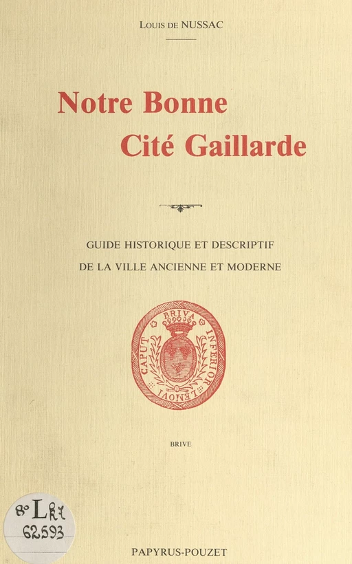 Notre bonne cité Gaillarde - Louis de Nussac - FeniXX réédition numérique