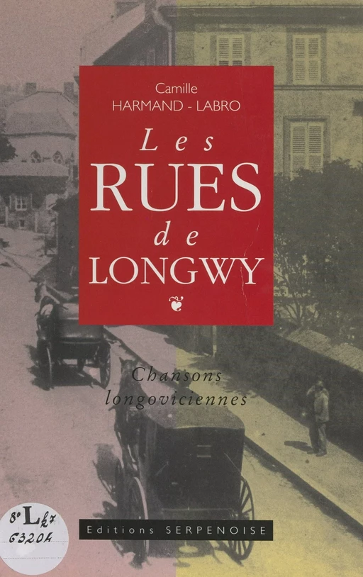 Les rues de Longwy - Camille Harmand-Labro - FeniXX réédition numérique