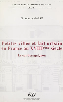 Petites villes et fait urbain en France au XVIIIe siècle : le cas bourguignon