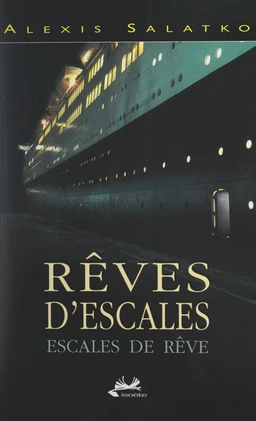 Rêves d'escales, escales de rêve