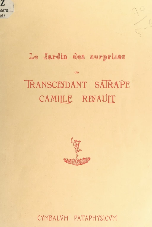 Le jardin des surprises du transcendant satrape Camille Renault - Pascal Sigoda - FeniXX réédition numérique