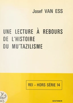 Une lecture à rebours de l'histoire du Mu'tazilisme