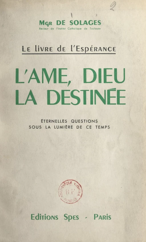 Le livre de l'espérance : l'âme, Dieu, la destinée - Bruno de Solages - FeniXX réédition numérique