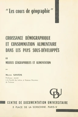 Croissance démographique et consommation alimentaire dans les pays sous-développés (2). Milieux géographiques et alimentation