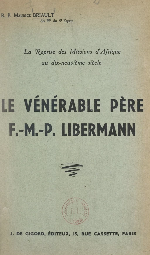 La reprise des missions d'Afrique au dix-neuvième siècle : le vénérable Père F.-M.-P. Libermann - Maurice Briault - FeniXX réédition numérique