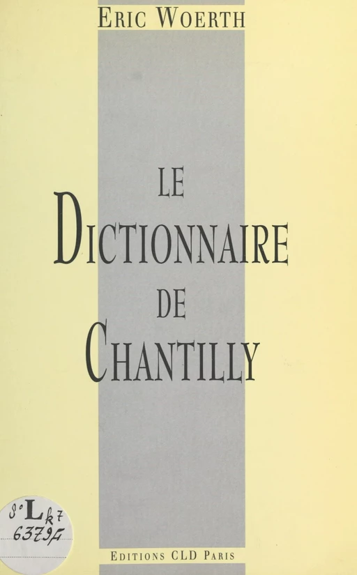 Le dictionnaire de Chantilly - Éric Woerth - FeniXX réédition numérique