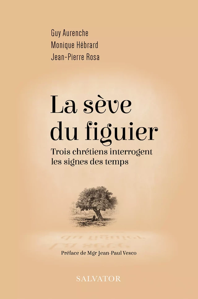 La sève du figuier - Guy Aurenche, MONIQUE Hébrard, Jean-Pierre Rosa - Éditions Salvator