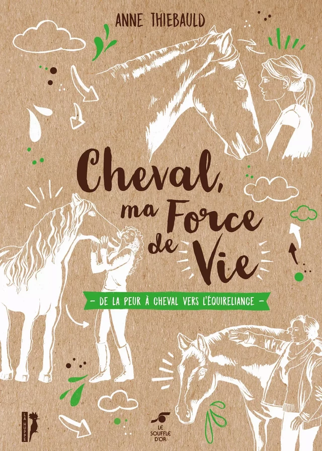 Cheval, ma force de vie - Anne Thiebauld - Le souffle d'Or