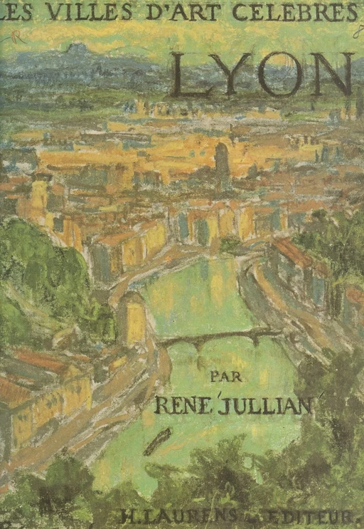 Lyon - René Jullian - FeniXX réédition numérique