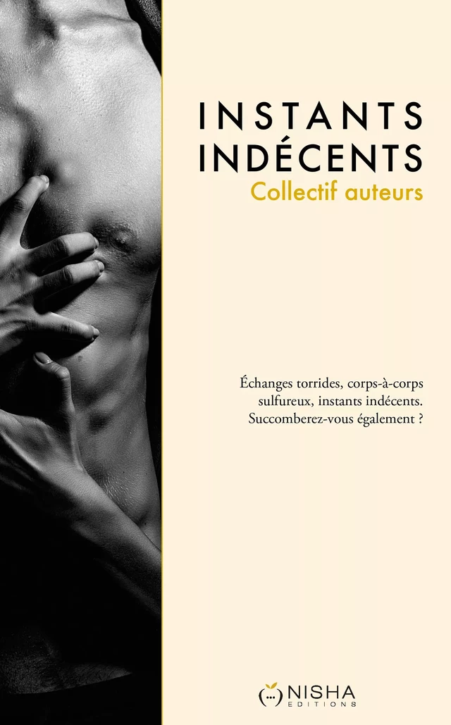 Instants indécents - Angel Arekin, Oly T. L., Cindy Lucas, B Twiny, Eva de Kerlan - Nisha et caetera