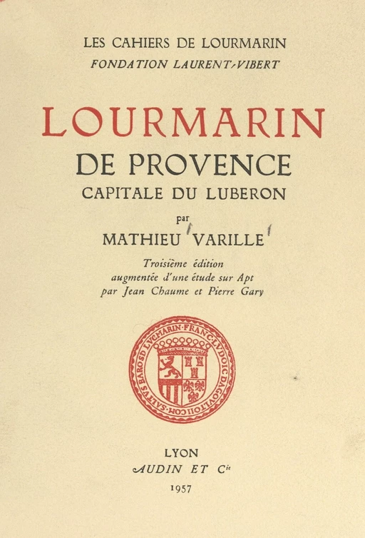 Lourmarin de Provence, capitale du Luberon - Jean Chaume, Pierre Gary, Mathieu Varille - FeniXX réédition numérique