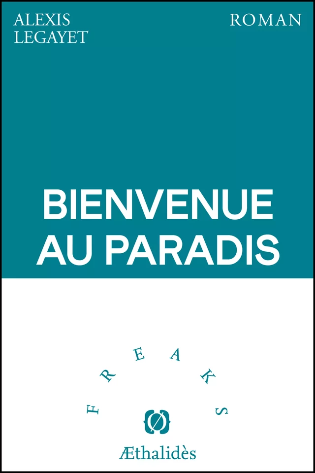 Bienvenue au paradis - Alexis Legayet - Aethalides