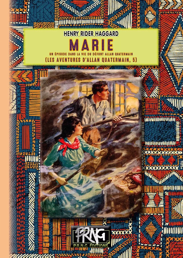 Marie (Un épisode dans la vie du défunt Allan Quatermain) - Henry Rider Haggard - Editions des Régionalismes