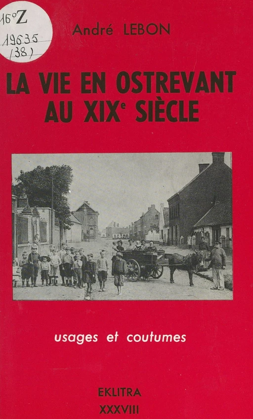 La vie en Ostrevant au XIXe siècle - André Lebon - FeniXX réédition numérique