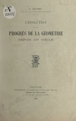 L'évolution et les progrès de la géométrie depuis un siècle