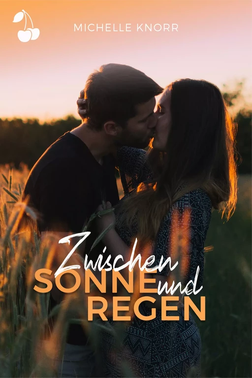 Zwischen Sonne und Regen - Michelle Knorr - Cherry Publishing