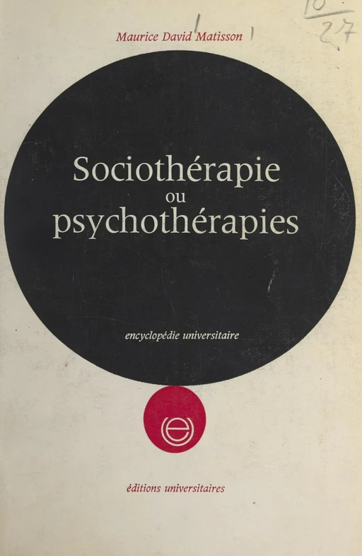 Sociothérapie ou psychothérapies - Maurice-David Matisson - FeniXX réédition numérique