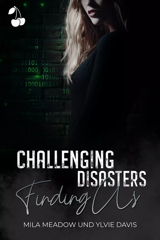 Challenging Disasters - Finding us - Mila Meadow, Davis Ylvie - Cherry Publishing