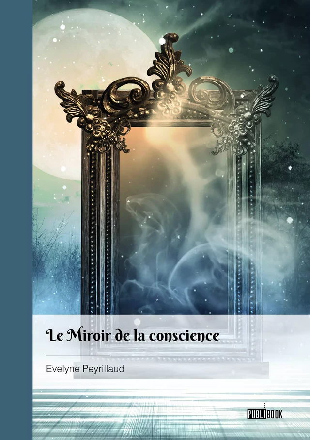 Le Miroir de la conscience - Evelyne Peyrillaud - Publibook