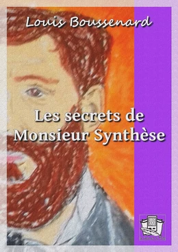 Les secrets de Monsieur Synthèse