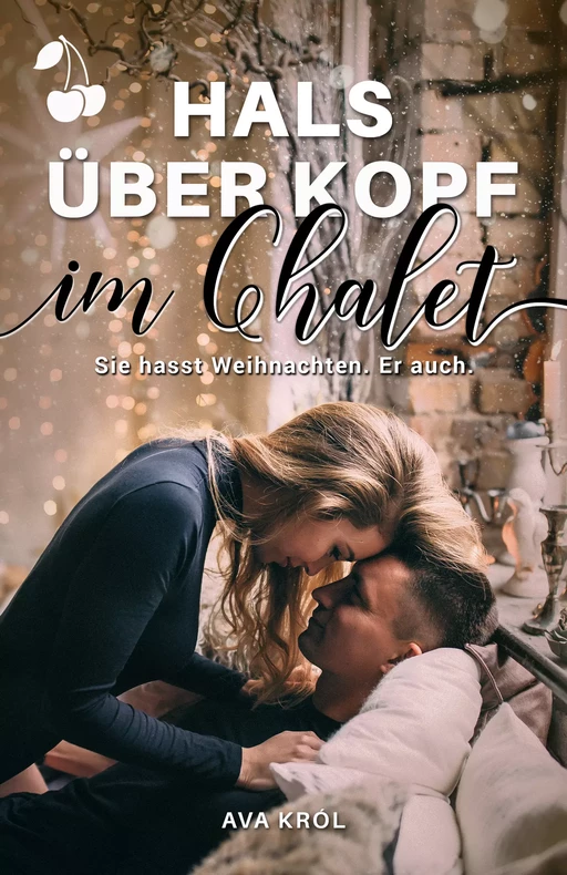 Hals über Kopf im Chalet - Ava Król - Cherry Publishing