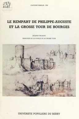 Le rempart de Philippe-Auguste et la grosse tour de Bourges