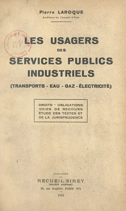 Les usagers des services publics industriels (transports-eau-gaz-électricité) - Pierre Laroque - FeniXX réédition numérique