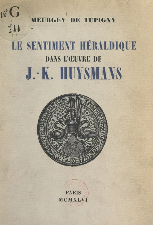 Le sentiment héraldique dans l'œuvre de J.-K. Huysmans - Jacques Meurgey - FeniXX réédition numérique