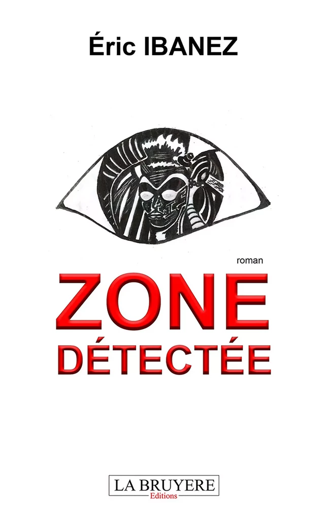 Zone détectée - Éric Ibanez - Editions La Bruyère