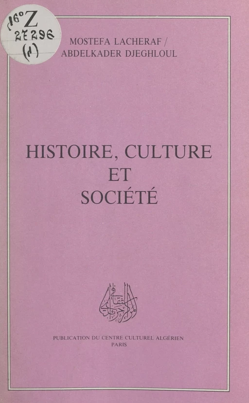 Histoire, culture et société - Abdelkader Djeghloul, Mostefa Lacheraf - FeniXX réédition numérique