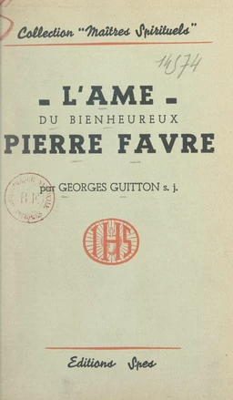 L'âme du bienheureux Pierre Favre, dit "Lefèvre", premier prêtre de la Compagnie de Jésus