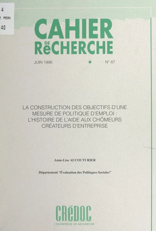 La construction des objectifs d'une mesure de politique d'emploi : l'histoire de l'aide aux chômeurs créateurs d'entreprise - Anne-Lise Aucouturier - FeniXX réédition numérique