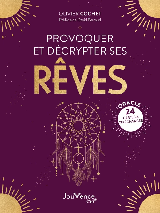 Provoquer et décrypter ses rêves - Olivier Cochet - Éditions Jouvence