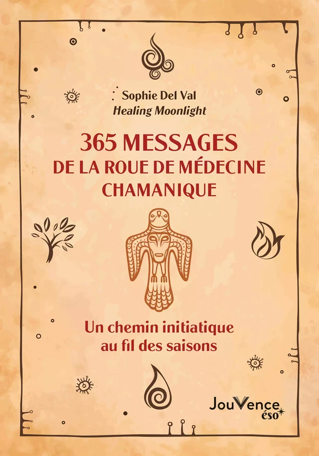 365 messages de la roue de médecine chamanique - Sophie Del Val - Éditions Jouvence