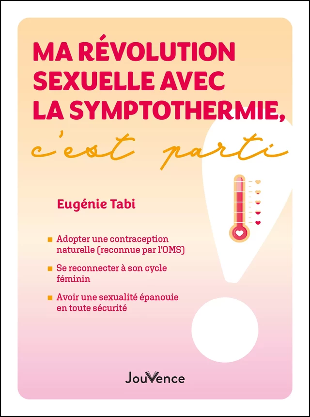 Ma révolution sexuelle avec la symptothermie, c’est parti ! - Eugénie Tabi - Éditions Jouvence